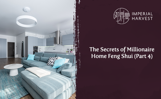The Secrets of Millionaire Home Feng Shui (Part 4)