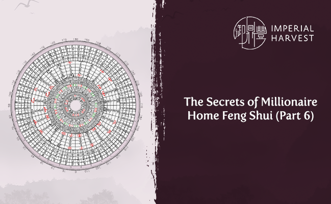 The Secrets of Millionaire Home Feng Shui (Part 6)