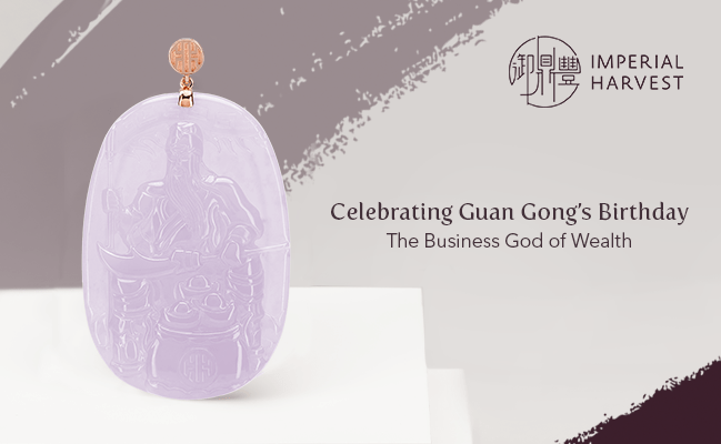 Celebrating Guan Gong’s Birthday – The Business God of Wealth