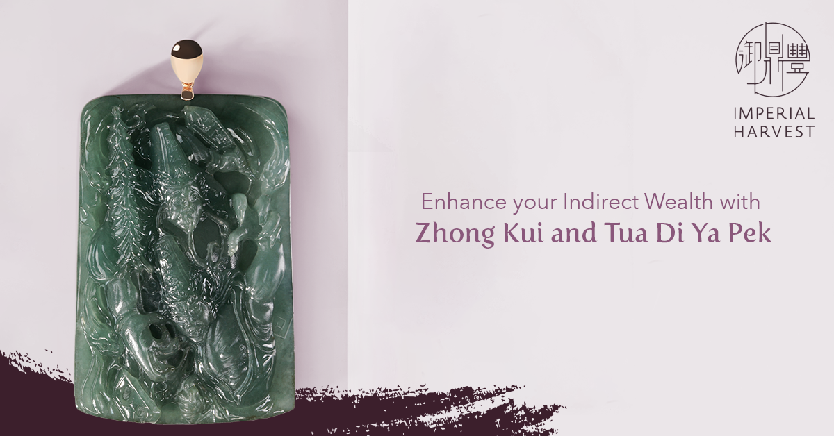 Enhance your Indirect Wealth with Zhong Kui and Tua Di Ya Pek