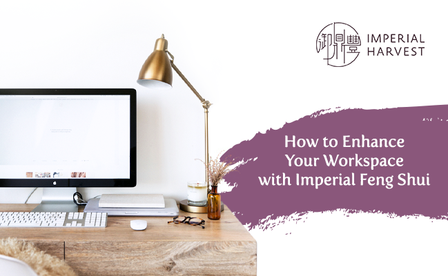 How to Enhance Your Workspace with Imperial Feng Shui