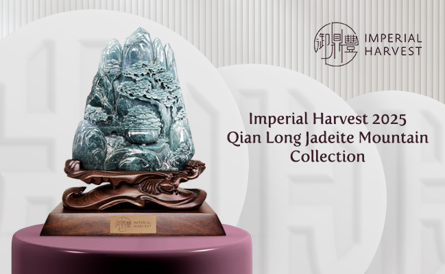 Imperial Harvest 2025 Qian Long Jadeite Mountain Collection