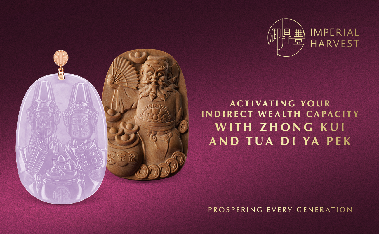 Activating Your Indirect Wealth Capacity with Zhong Kui and Tua Di Ya Pek